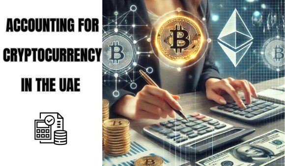 Navigating Cryptocurrency Regulation and Accounting in the UAE